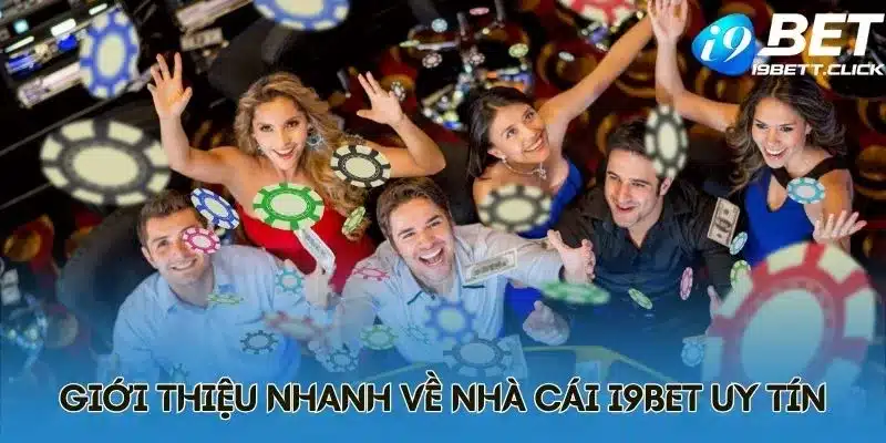 Giới thiệu nhanh về nhà cái I9BET uy tín