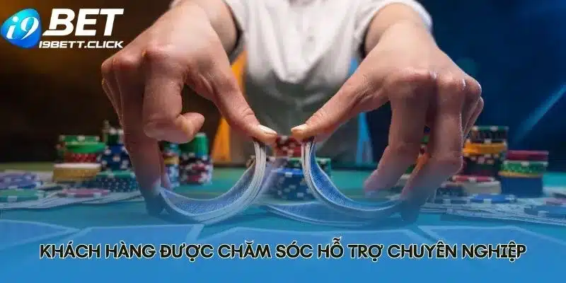 Khách hàng được chăm sóc hỗ trợ chuyên nghiệp