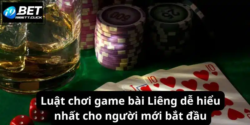 Luật chơi game bài Liêng dễ hiểu nhất cho người mới bắt đầu