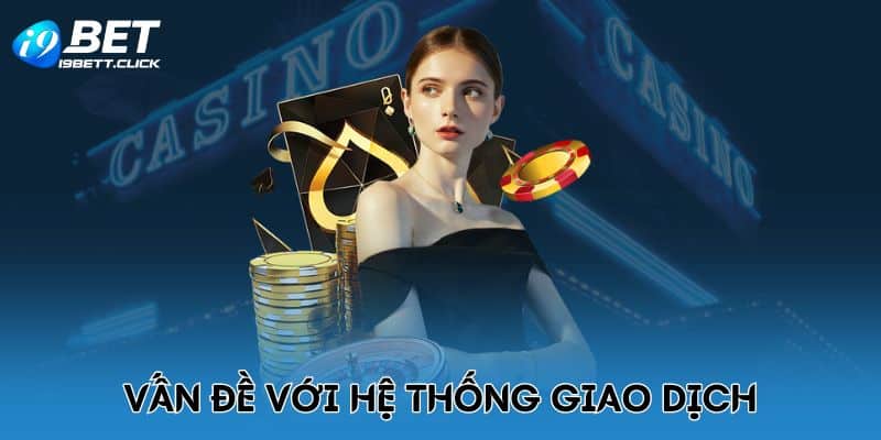 Vấn đề với hệ thống giao dịch