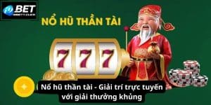 Nổ Hũ Thần Tài - Giải Trí Trực Tuyến Với Giải Thưởng Khủng