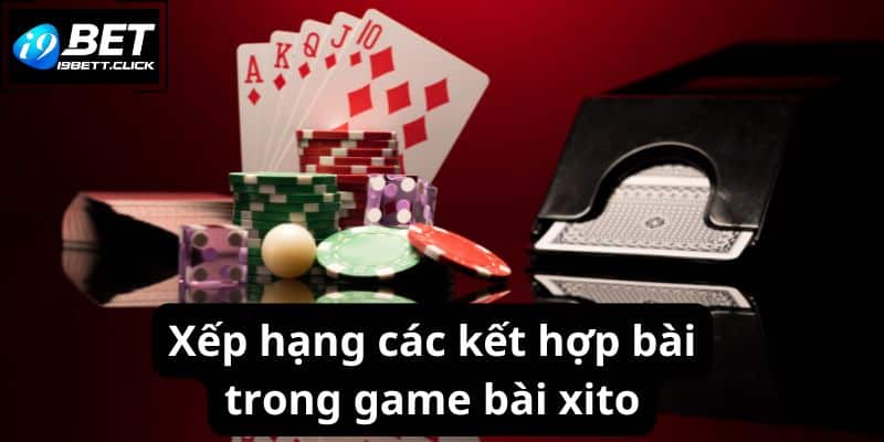 Xếp hạng các kết hợp bài trong game bài xito